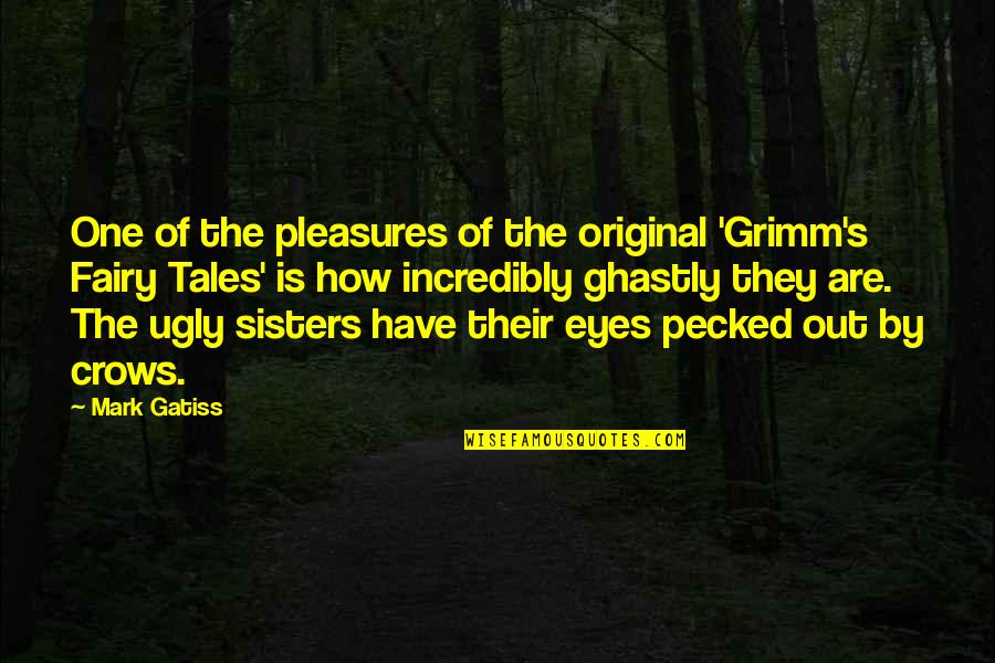 Icarus And Daedalus Quotes By Mark Gatiss: One of the pleasures of the original 'Grimm's