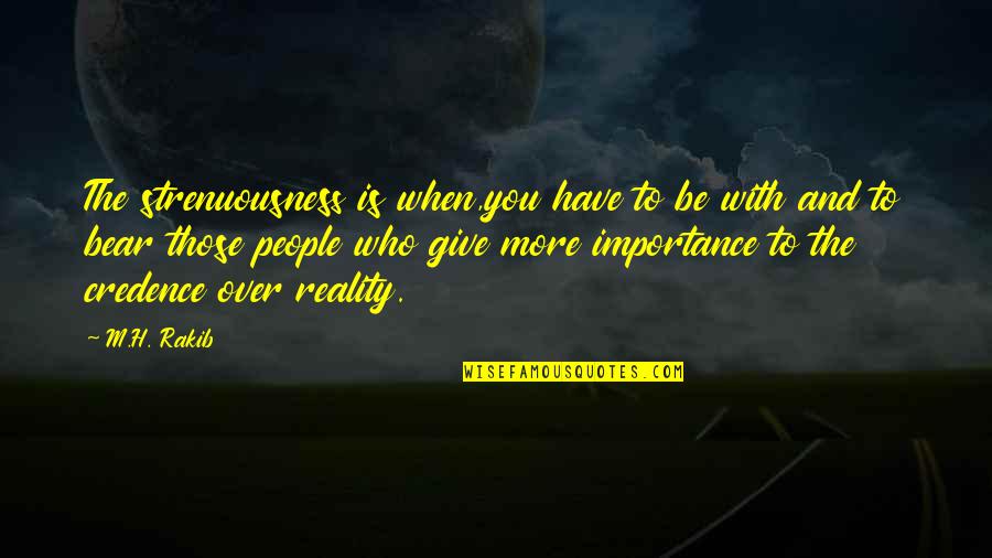 Icd Quote Quotes By M.H. Rakib: The strenuousness is when,you have to be with Icd Quote Quotes By M.H. Rakib: The strenuousness is when,you have to be with
