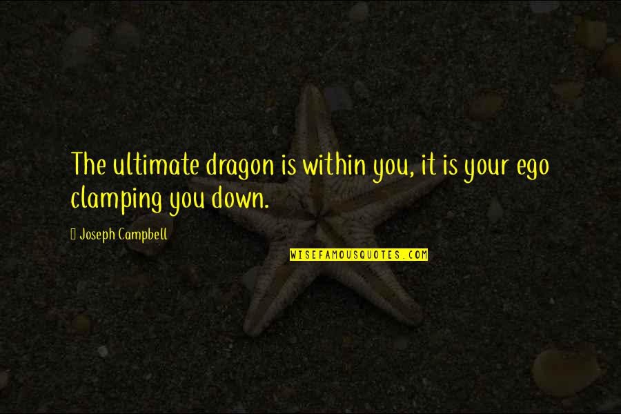 Ice Age Meltdown Quotes By Joseph Campbell: The ultimate dragon is within you, it is Ice Age Meltdown Quotes By Joseph Campbell: The ultimate dragon is within you, it is