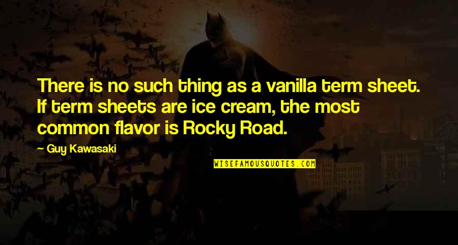 Ice Cream Flavor Quotes By Guy Kawasaki: There is no such thing as a vanilla