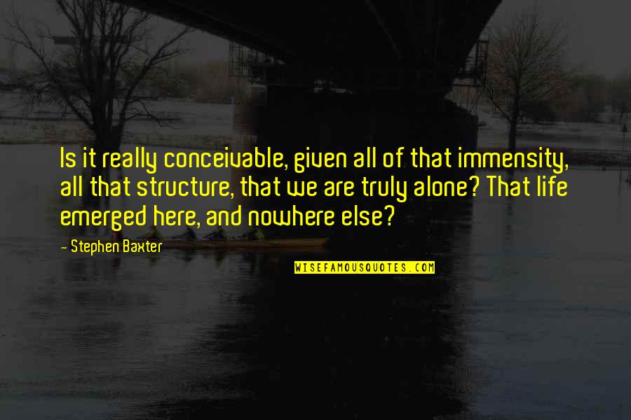 Ice Cream Shoppe Quotes By Stephen Baxter: Is it really conceivable, given all of that