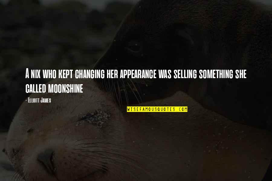 Ice Kacang Quotes By Elliott James: A nix who kept changing her appearance was