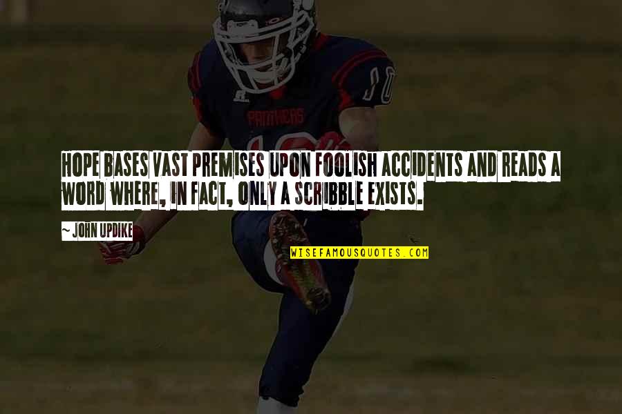 Ice Master Watch Quotes By John Updike: Hope bases vast premises upon foolish accidents and