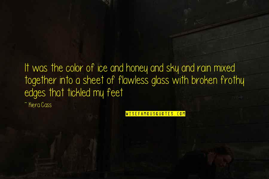 Ice Rain Quotes By Kiera Cass: It was the color of ice and honey Ice Rain Quotes By Kiera Cass: It was the color of ice and honey