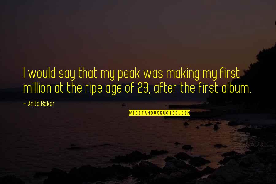 Iceal Hambleton Quotes By Anita Baker: I would say that my peak was making