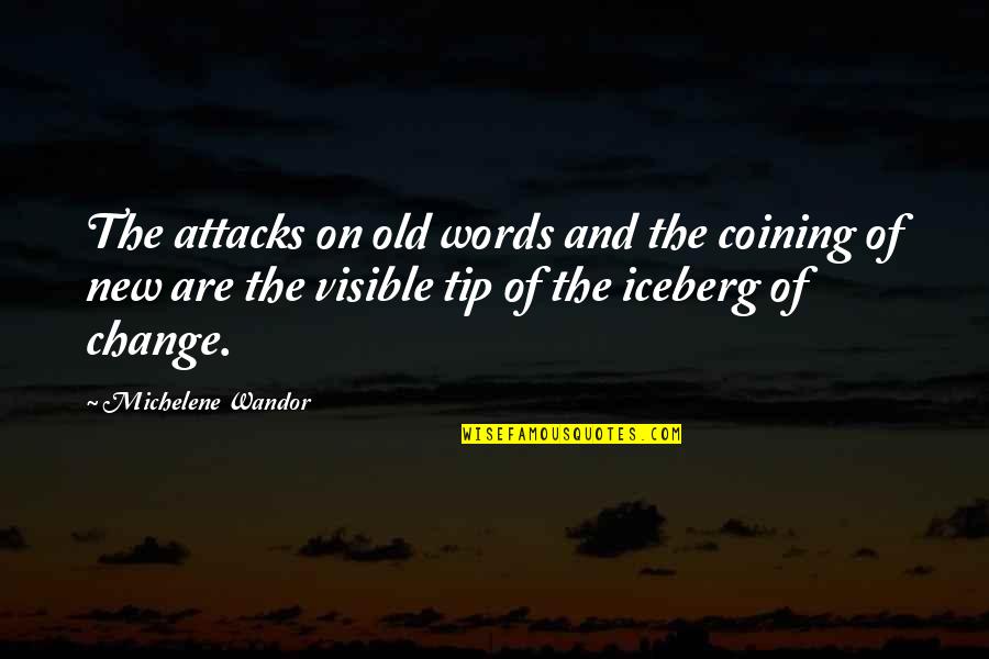 Iceberg Quotes By Michelene Wandor: The attacks on old words and the coining