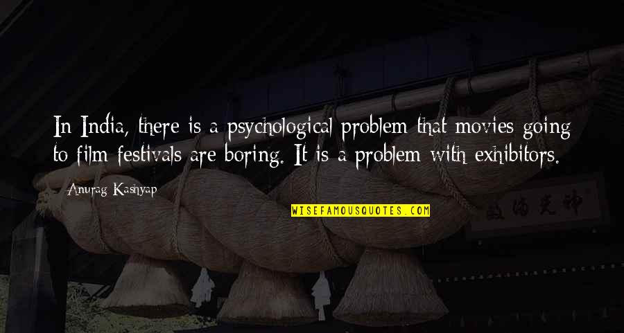 Icebox Cake Quotes By Anurag Kashyap: In India, there is a psychological problem that