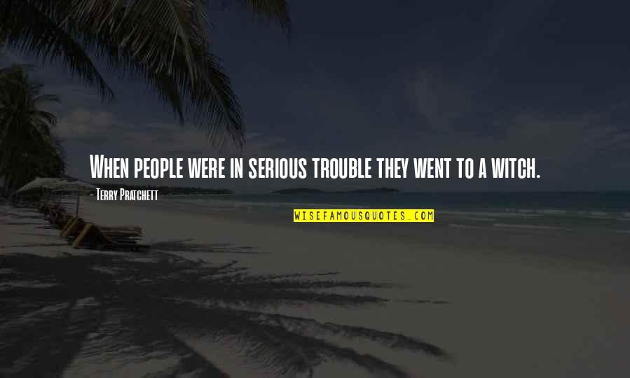 Iceburg Tony Quotes By Terry Pratchett: When people were in serious trouble they went