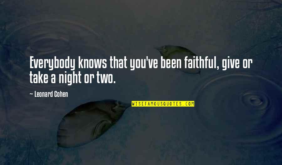 Icecap Battery Quotes By Leonard Cohen: Everybody knows that you've been faithful, give or