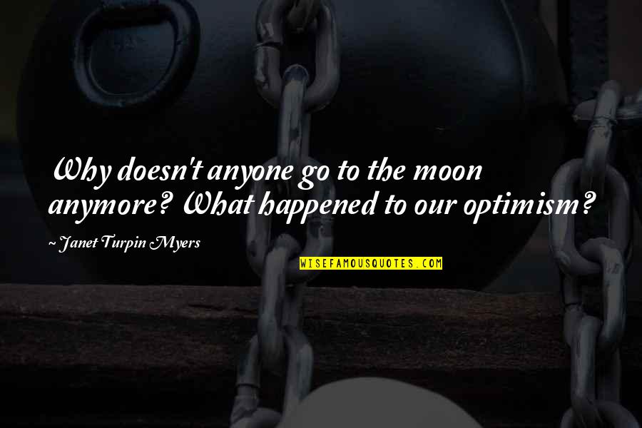 Iceflame Book Quotes By Janet Turpin Myers: Why doesn't anyone go to the moon anymore? Iceflame Book Quotes By Janet Turpin Myers: Why doesn't anyone go to the moon anymore?