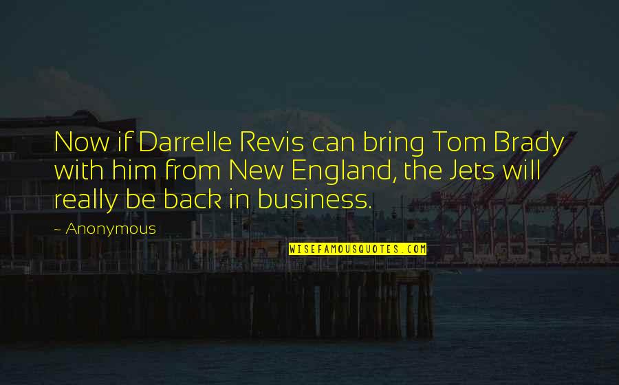Iceland With A View Quotes By Anonymous: Now if Darrelle Revis can bring Tom Brady Iceland With A View Quotes By Anonymous: Now if Darrelle Revis can bring Tom Brady