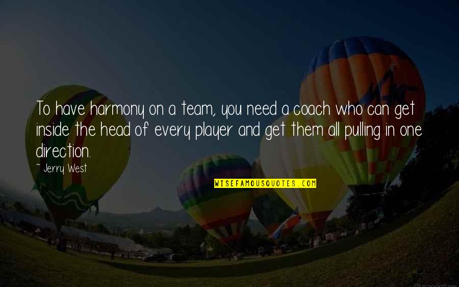 Iceman Killer Quotes By Jerry West: To have harmony on a team, you need Iceman Killer Quotes By Jerry West: To have harmony on a team, you need