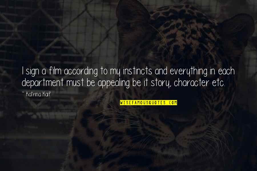 Icewind Dale Trilogy Quotes By Katrina Kaif: I sign a film according to my instincts Icewind Dale Trilogy Quotes By Katrina Kaif: I sign a film according to my instincts