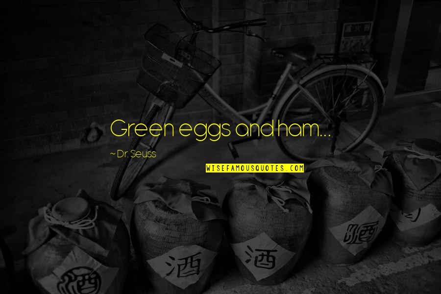 Ichabod Crane Quotes By Dr. Seuss: Green eggs and ham... Ichabod Crane Quotes By Dr. Seuss: Green eggs and ham...