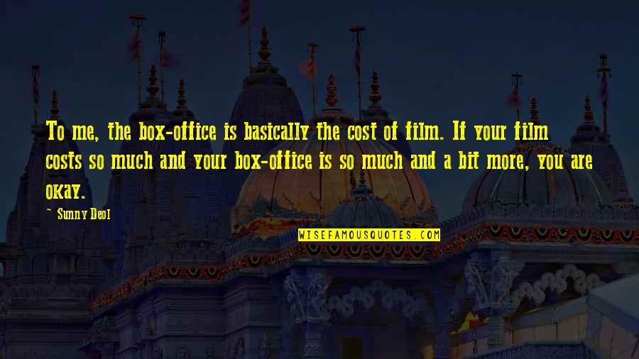 Ichabods Quotes By Sunny Deol: To me, the box-office is basically the cost Ichabods Quotes By Sunny Deol: To me, the box-office is basically the cost