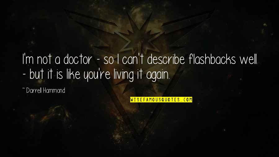 Ichardo Quotes By Darrell Hammond: I'm not a doctor - so I can't Ichardo Quotes By Darrell Hammond: I'm not a doctor - so I can't