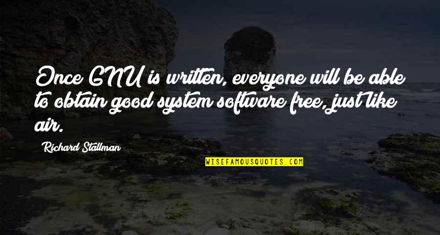 Icheat Quotes By Richard Stallman: Once GNU is written, everyone will be able