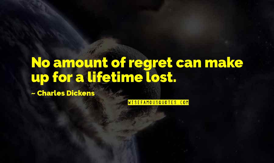 Ichigo Kurosaki Best Quotes By Charles Dickens: No amount of regret can make up for Ichigo Kurosaki Best Quotes By Charles Dickens: No amount of regret can make up for