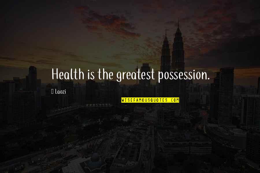 Ichigo Momomiya Quotes By Laozi: Health is the greatest possession.