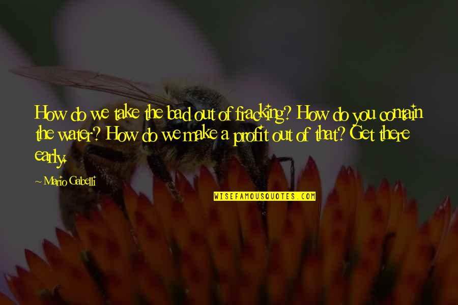 Ichihara Etsuko Quotes By Mario Gabelli: How do we take the bad out of