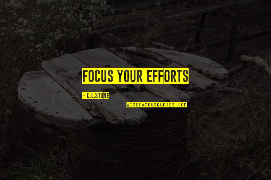 Iching 26 Quotes By C.L.Stone: Focus Your Efforts Iching 26 Quotes By C.L.Stone: Focus Your Efforts