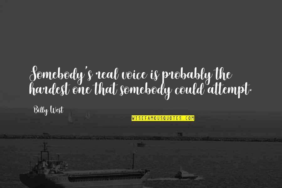 Iching 62 Quotes By Billy West: Somebody's real voice is probably the hardest one