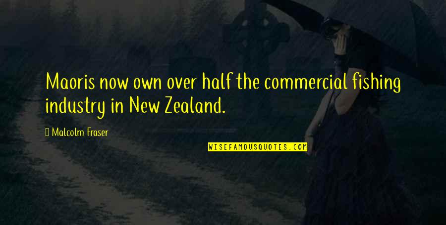 Ichiro Suzuki Funny Quotes By Malcolm Fraser: Maoris now own over half the commercial fishing
