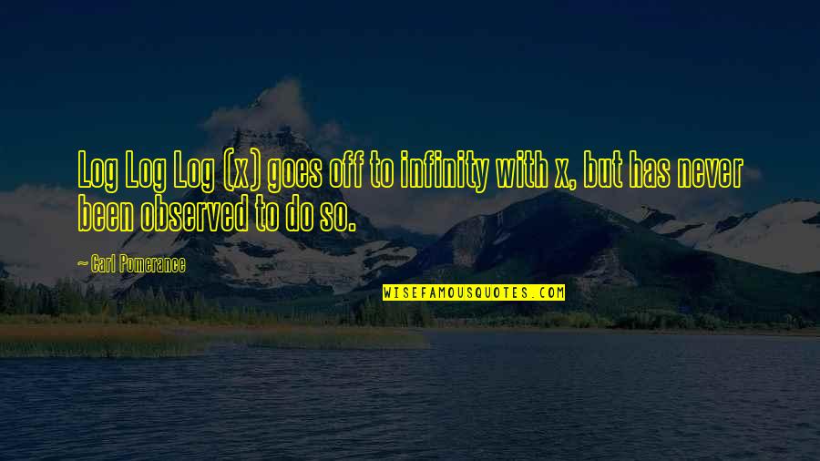 Ichiselema Quotes By Carl Pomerance: Log Log Log (x) goes off to infinity