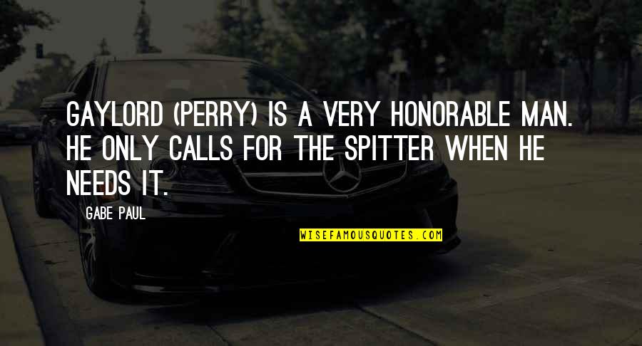 Ichiya Gif Quotes By Gabe Paul: Gaylord (Perry) is a very honorable man. He