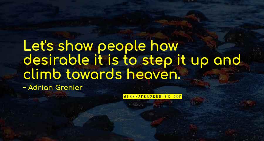 Ichthys Aquaponics Quotes By Adrian Grenier: Let's show people how desirable it is to