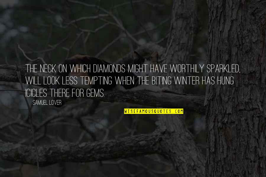 Icicles Quotes By Samuel Lover: The neck on which diamonds might have worthily Icicles Quotes By Samuel Lover: The neck on which diamonds might have worthily