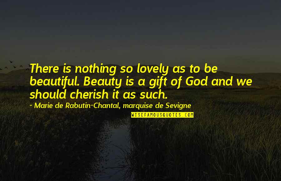 Ickx Chocolate Quotes By Marie De Rabutin-Chantal, Marquise De Sevigne: There is nothing so lovely as to be Ickx Chocolate Quotes By Marie De Rabutin-Chantal, Marquise De Sevigne: There is nothing so lovely as to be