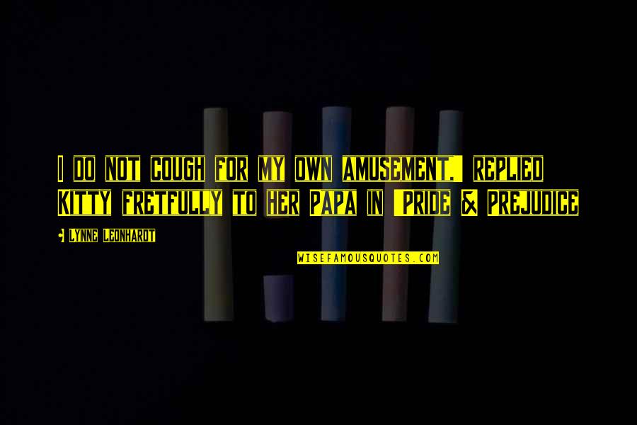 Icmeler Weather Quotes By Lynne Leonhardt: I do not cough for my own amusement,' Icmeler Weather Quotes By Lynne Leonhardt: I do not cough for my own amusement,'