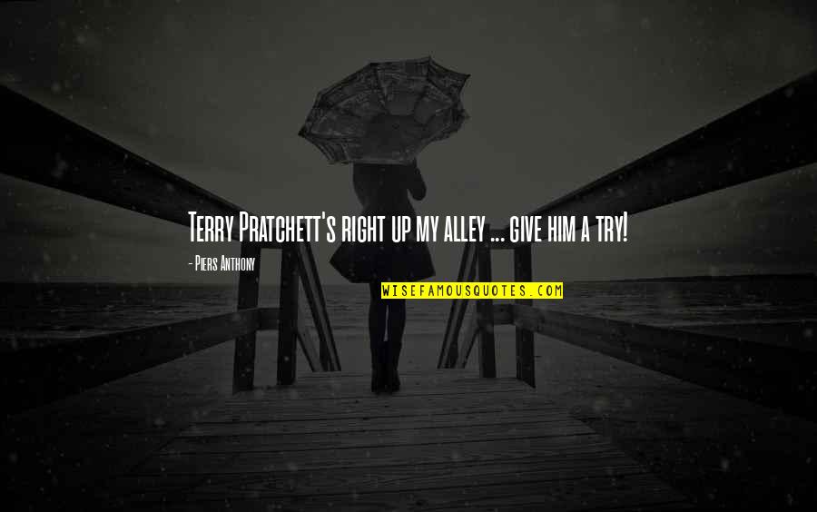 Iconic Beyonce Song Quotes By Piers Anthony: Terry Pratchett's right up my alley ... give Iconic Beyonce Song Quotes By Piers Anthony: Terry Pratchett's right up my alley ... give