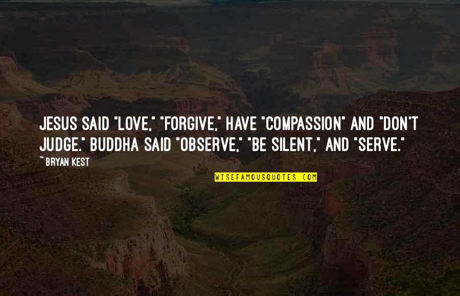 Iconic Gavin And Stacey Quotes By Bryan Kest: Jesus said "love," "forgive," have "compassion" and "don't Iconic Gavin And Stacey Quotes By Bryan Kest: Jesus said "love," "forgive," have "compassion" and "don't
