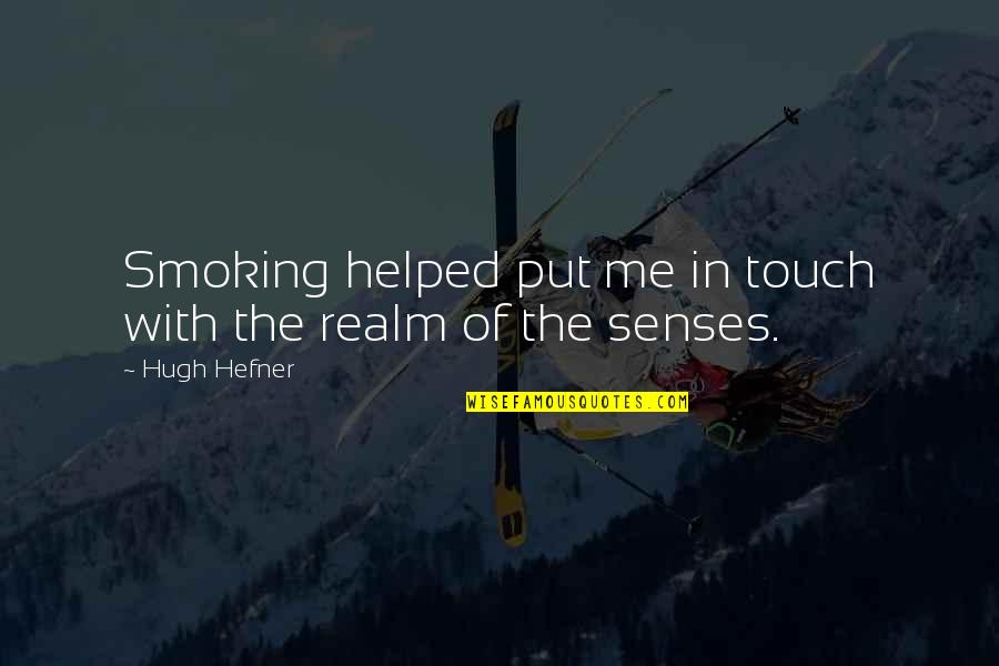 Iconic Mcyt Quotes By Hugh Hefner: Smoking helped put me in touch with the