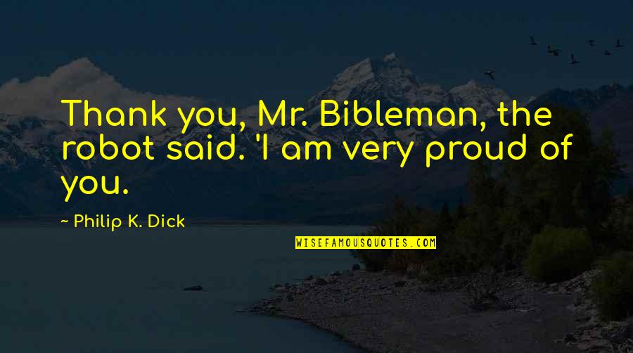 Iconic Nico Di Angelo Quotes By Philip K. Dick: Thank you, Mr. Bibleman, the robot said. 'I Iconic Nico Di Angelo Quotes By Philip K. Dick: Thank you, Mr. Bibleman, the robot said. 'I
