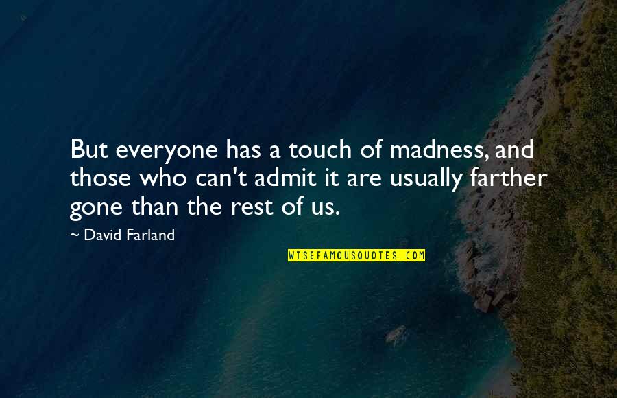 Iconic Sherlock Quotes By David Farland: But everyone has a touch of madness, and Iconic Sherlock Quotes By David Farland: But everyone has a touch of madness, and