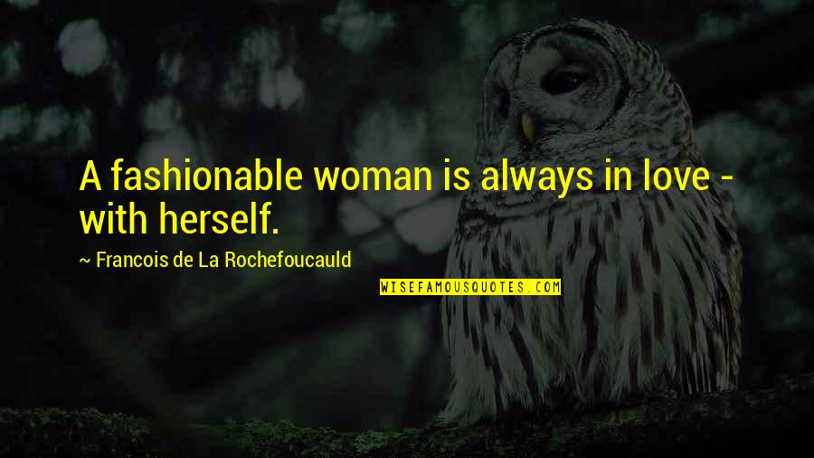 Iconic Sherlock Quotes By Francois De La Rochefoucauld: A fashionable woman is always in love - Iconic Sherlock Quotes By Francois De La Rochefoucauld: A fashionable woman is always in love -