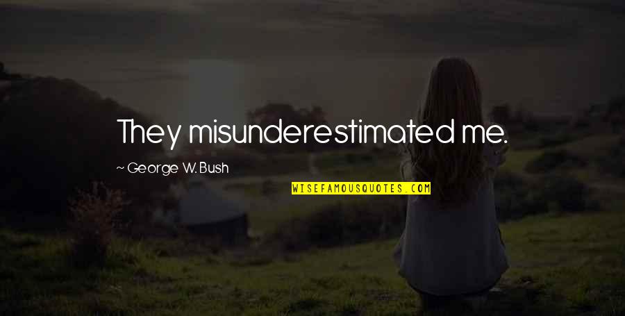 Iconic Twilight Quotes By George W. Bush: They misunderestimated me. Iconic Twilight Quotes By George W. Bush: They misunderestimated me.