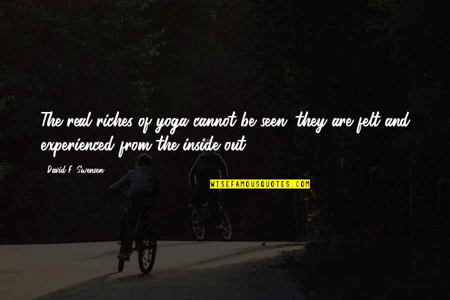 Iconic Walking Dead Quotes By David F. Swensen: The real riches of yoga cannot be seen; Iconic Walking Dead Quotes By David F. Swensen: The real riches of yoga cannot be seen;