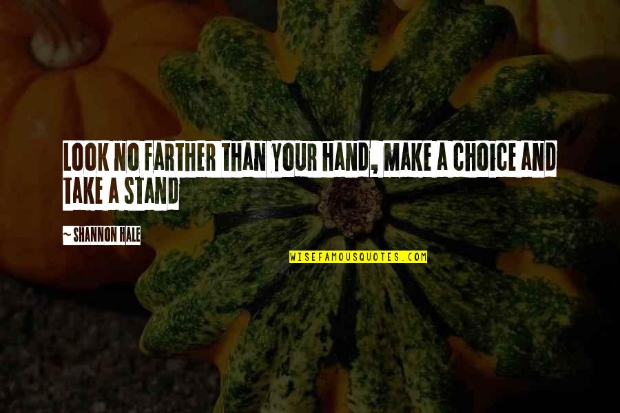 Iconographers In The United Quotes By Shannon Hale: Look no farther than your hand, make a