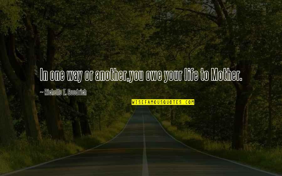 Iconosquare Real Quotes By Richelle E. Goodrich: In one way or another,you owe your life Iconosquare Real Quotes By Richelle E. Goodrich: In one way or another,you owe your life