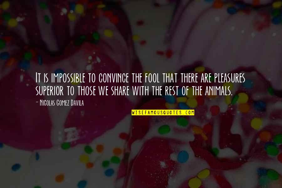 Iconosquare Tag Quotes By Nicolas Gomez Davila: It is impossible to convince the fool that Iconosquare Tag Quotes By Nicolas Gomez Davila: It is impossible to convince the fool that
