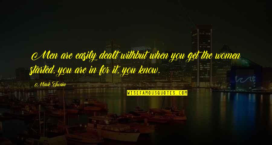 Icorum Quotes By Mark Twain: Men are easily dealt withbut when you get Icorum Quotes By Mark Twain: Men are easily dealt withbut when you get