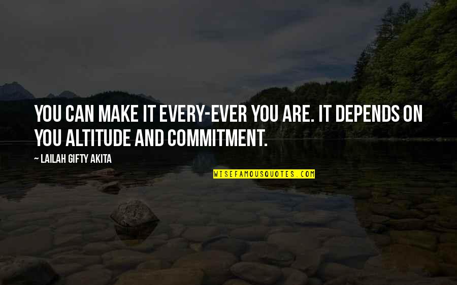 Icoulduseajob Quotes By Lailah Gifty Akita: You can make it every-ever you are. It