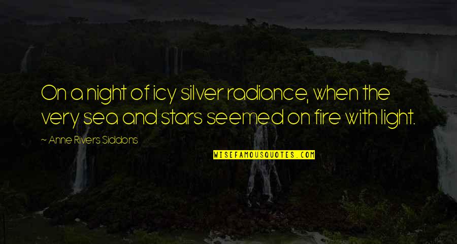 Icy Night Quotes By Anne Rivers Siddons: On a night of icy silver radiance, when
