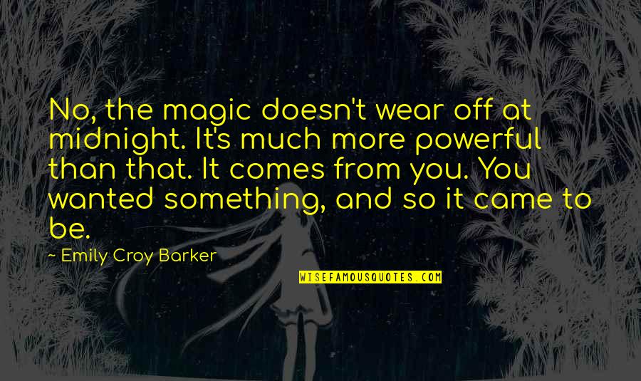 Icy River Quotes By Emily Croy Barker: No, the magic doesn't wear off at midnight.