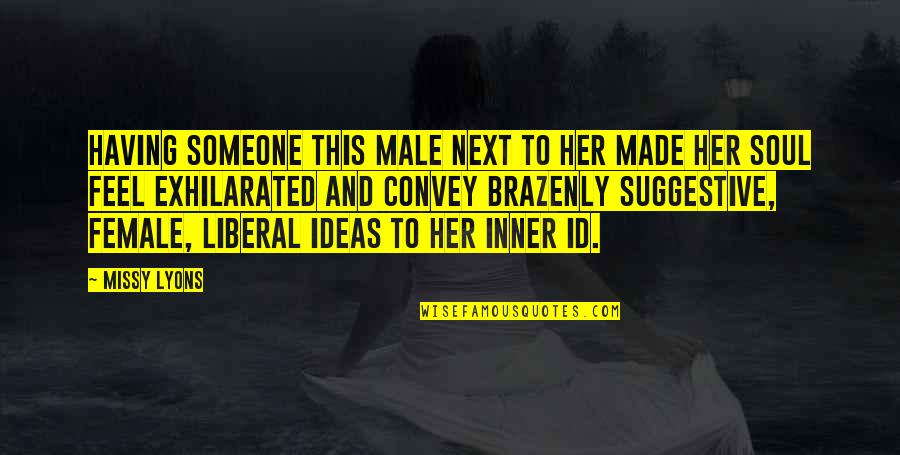 Id-e-milad Quotes By Missy Lyons: Having someone this male next to her made Id-e-milad Quotes By Missy Lyons: Having someone this male next to her made