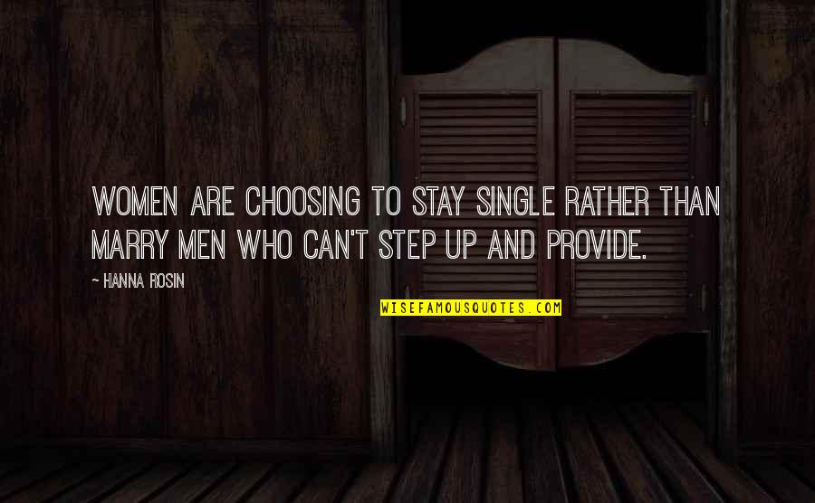 I'd Rather Stay Single Quotes By Hanna Rosin: Women are choosing to stay single rather than I'd Rather Stay Single Quotes By Hanna Rosin: Women are choosing to stay single rather than